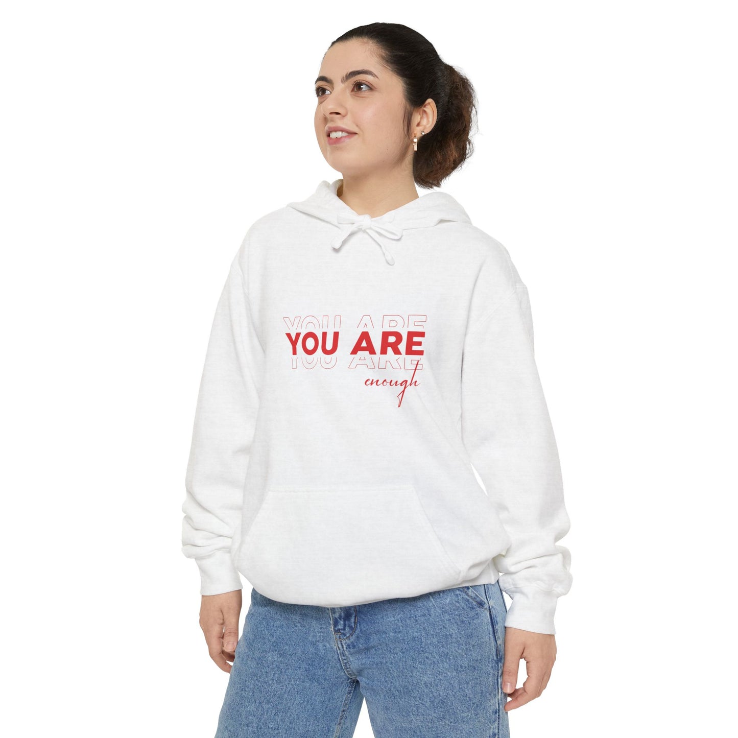 YOU ARE ENOUGH-Period! End of Story!
