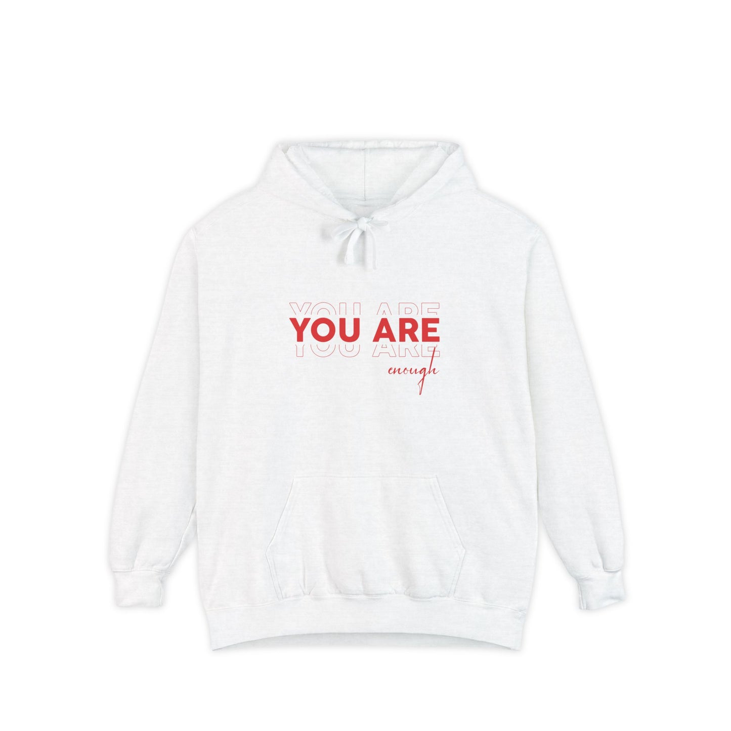 YOU ARE ENOUGH-Period! End of Story!